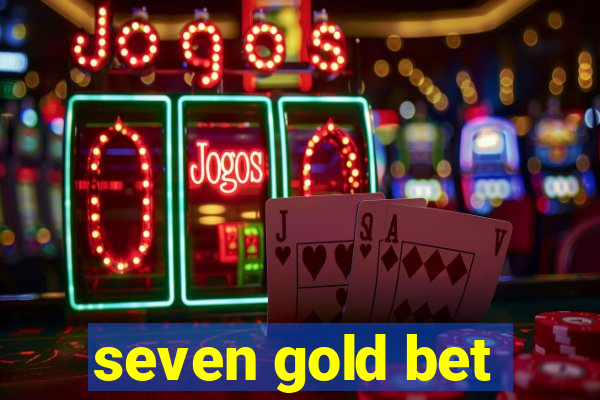 seven gold bet